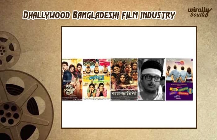 Dhaliwood or Dhallywood­ Bangladeshi film industry.