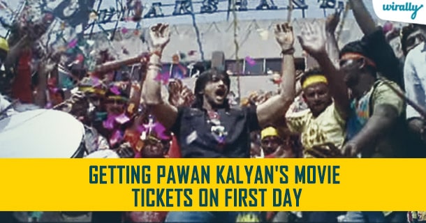 getting Pawan Kalyan's movie tickets on first day