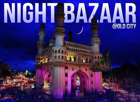 Things One Should Not Miss Doing At Charminar's Night Bazaar During ...