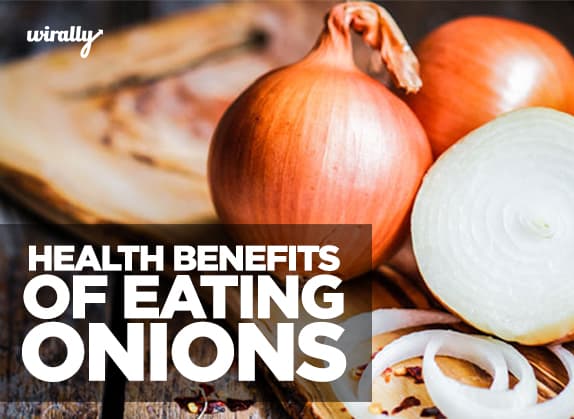 5 Surprising Benefits Of Eating Onions We Are Sure You Didn’t Know Of ...