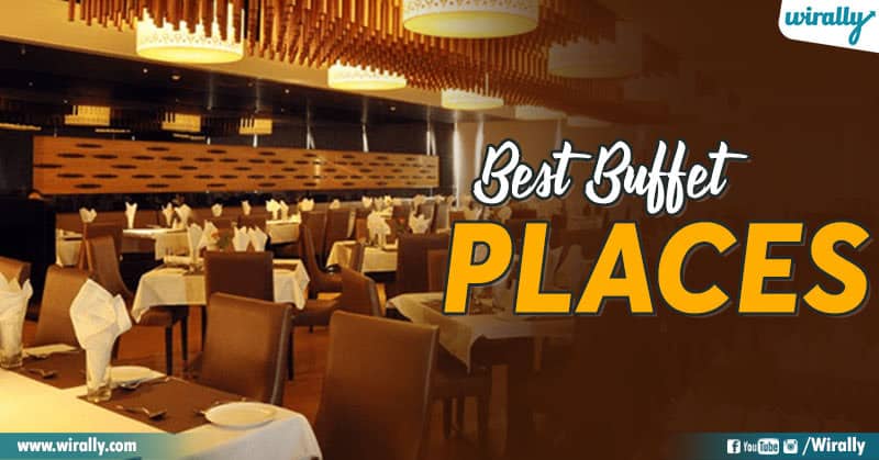 5 Places In Hyderabad Where You Get Best Buffet | Wirally