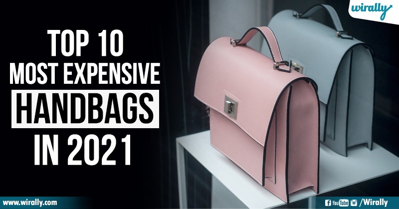 hypocrisy Peeling dam Top 10 Most Expensive Handbag Brands In The World In 2021 - Wirally