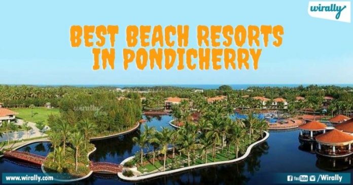 Top 10 Beach Resorts in Pondicherry