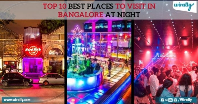 Top 10 Best Places To Visit In Bangalore At Night